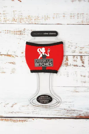 Drink up Bitches Wine Koozie