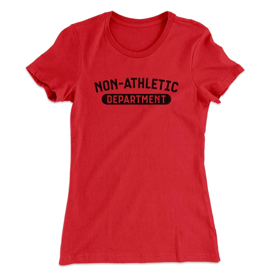 Non-Athletic Department Funny Women's T-Shirt