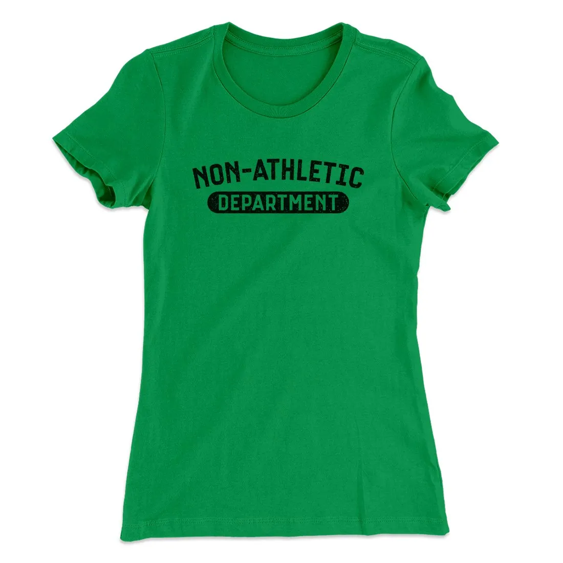 Non-Athletic Department Funny Women's T-Shirt